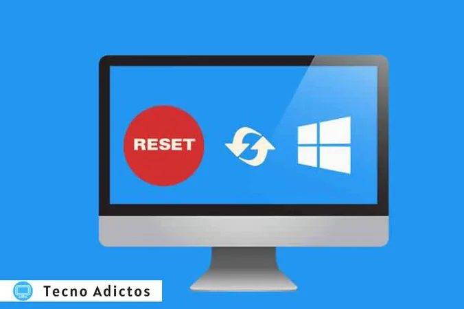 ¿Cómo restablecer los valores de fábrica de Windows 7, 8 y 10 sin contraseña?