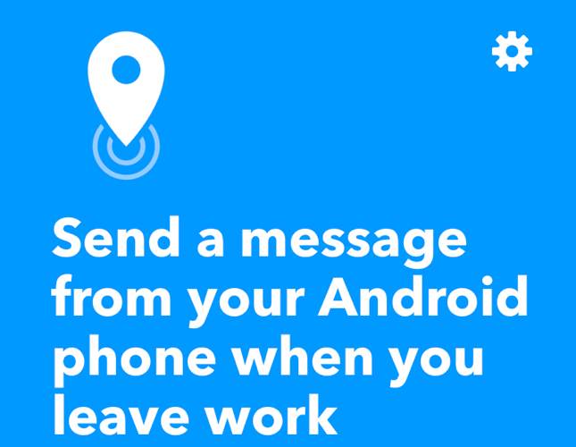 Ifttt Android Automation Enviar mensaje dejando el trabajo