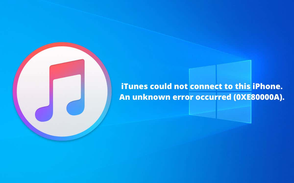 Cómo arreglar “iTunes no se pudo conectar a este iPhone.  Se produjo un error desconocido 0xe80000a” en Windows