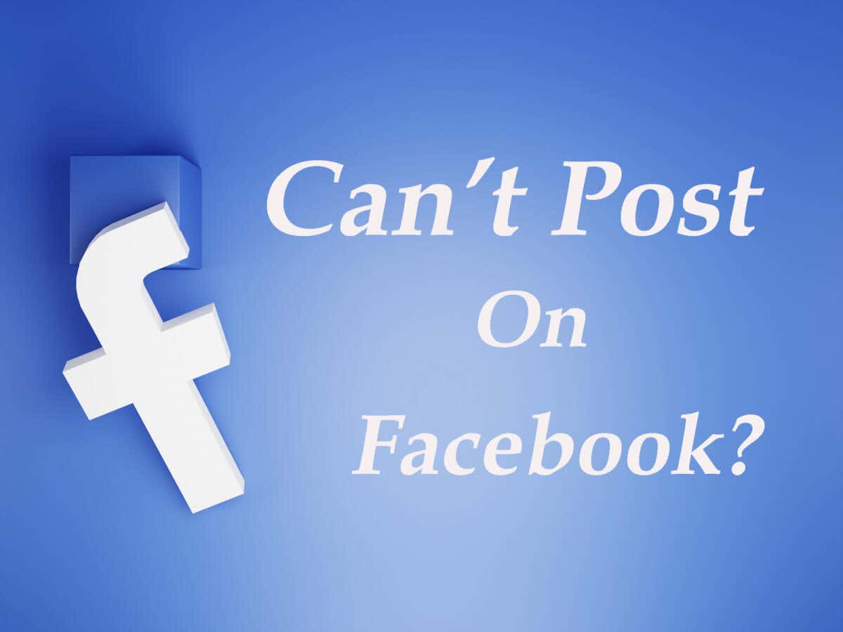 ¿No puedes publicar en Facebook?  Pruebe estas 10 correcciones